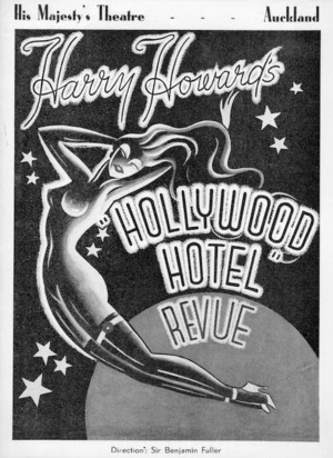 Harry Howard's Hollywood Hotel revue. His Majesty's Theatre, Auckland. [1938].