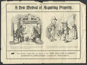 New Zealand Accident Insurance Company :A new method of acquiring property. This thrifty couple did not know of the New Zealand Accident Company's Employers' Liability insurance [ca 1900-1905]