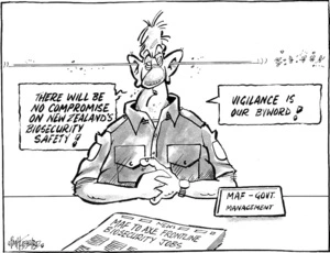 "There will be no compromise on New Zealand's biosecurity safety! Vigilance is our byword!" 10 July 2009