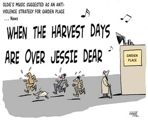 Oldie's music suggested as an anti-violence strategy for Garden Place - News. "When the harvest days are over Jessie dear." 9 July 2009