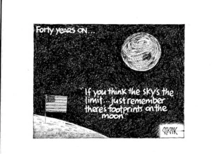 Forty years on... "If you think the sky's the limit... Just remember, there's footprints on the moon." 22 July 2009