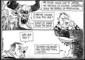 "Mr. Hitler would like to appeal his sentence of eternal damnation using the defence of provocation... Is anyone willing to take this case?.. Forest of hands down the back..." 24 July 2009