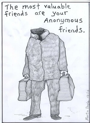 Doyle, Martin, 1956- :The most valuable friends are your anonymous friends. 1 May 2012