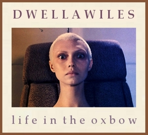 Life in the oxbow [electronic resource] / Dwellawiles.