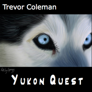 Yukon quest [electronic resource] / Trevor Coleman.