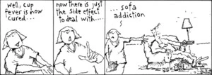 Walker, Malcolm, 1950- :"Well, cup fever is now cured... now there is just the side effect to deal with... sofa addiction." 25 October 2011