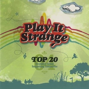 Play It Strange top 20 [electronic resource] : secondary school songwriting competition.