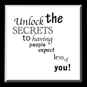 To having people expect less of you [electronic resource] / Secrets.