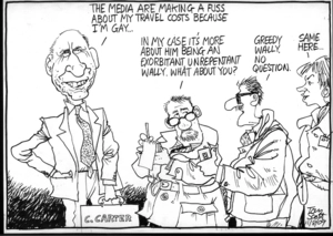 "The media are making a fuss about my travel costs because I'm gay..." "In my case it's more about him being an exorbitant, unrepentant wally. What about you?" Greedy wally, no question." "Same here." 11 August 2009