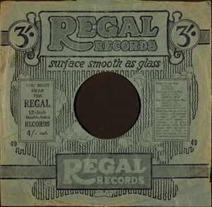 Regal Records; surface smooth as glass. 3/-. You must hear the Regal 12-inch double-sided records. 4/- each. [Record cover. 1930s?]