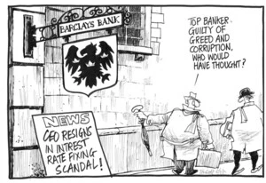 Scott, Thomas, 1947- :"Top banker guilty of greed and corruption, who would have thought?" 5 July 2012