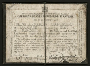 Electricians' Registration Board (N.Z.) :Certificate of limited registration. This is to certify that Clive Alexander Schwieters of Auckland, was on the 21st day of March 1960 granted Limited Registration under the Electricians Act 1952 ... Registered no. L.R. 1712 [Inside spread. 1960]