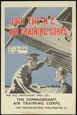 New Zealand. Royal New Zealand Air Force. Air Training Corps :Join the N.Z. Air Training Corps; open to youths 16 1/2 to 18 years of age. E V Paul, Government Printer, Wellington [1941]