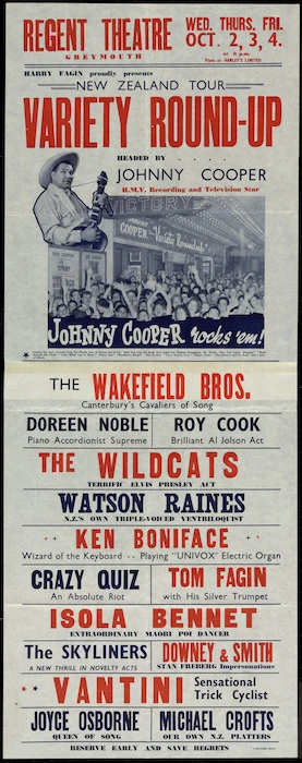 Harry Fagin proudly presents New Zealand tour Variety round up, headed by Johnny Cooper, H.M.V. recording and television star. Johnny Cooper rocks 'em! Regent Theatre Greymouth, Wed Thurs Fri Oct 2, 3, 4. Larcombe Print [1957]