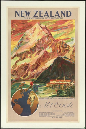 New Zealand Railways. Publicity Branch: New Zealand, the playground of the Pacific. Thousands of feet above worry level! Mt. Cook. Issued by the Publicity Branch, N.Z. Railways. C M Banks Ltd, litho. Wn [ca 1933]