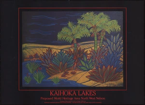 Fullerton, Robyn, fl 1989 :Kaihoka Lakes; proposed world heritage area North West Nelson. Painting by Robyn Fullerton ... Published & distributed by Maruia Society, PO Box 756 Nelson [1989?]