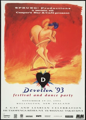 Sprung! Productions (Firm, Wellington) :Sprung! Productions in association with Casper's Bar & Cafe present D; Devotion '93 festival and dance party. November 19-27, 1993, Wellington New Zealand. A gay and lesbian celebration; he taiopenga rehia na te whanau takatapui [1993]