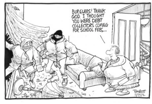 Scott, Thomas, 1947- :'Burglars! Thank God. I thought you were debt collectors coming for school fees...' 11 July 2012