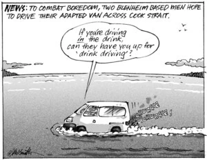 News - To combat boredom, two Blenheim based men hope to drive their adapted van across Cook Strait. "If you're driving IN the drink, can they have you up for 'drink driving'?" 26 August 2009