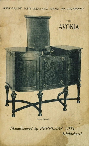 Pepplers Ltd :The Avonia, high grade New Zealand made gramophones, manufactured by Peppler Ltd, Christchurch. [Front cover. ca 1922].