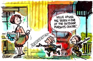 Evans, Malcolm Paul, 1945- :'Willie Apiata has taken a job at the outdoor pursuits centre!' 19 July 2012