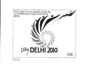 Next year's Commonwealth Games in jeopardy due to major construction delays. Dilly-DELHI 2010 [B]. 15 September 2009