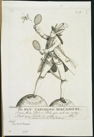 Darly, Matthew, d 1781 :The fly catching macaroni. I rove from Pole to Pole, you ask me why. I tell you truth, to catch a ---fly. Whipcord del. M Darly [sculp] London, 1772