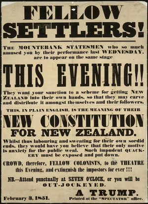 Fellow settlers! the mountebank statesmen who so much amused you... their new constitution for New Zealand. [Poster]. February 3, 1851.