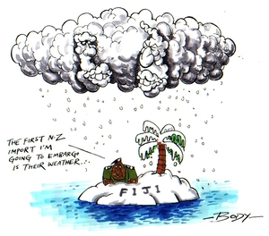 FIJI. "The first N.Z. import I'm going to embargo is their weather..." 22 June 2007