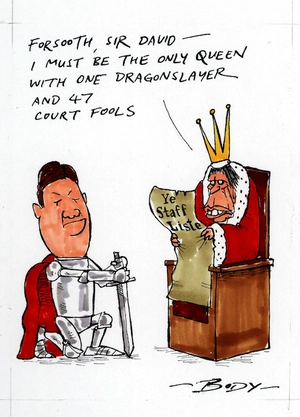 "Forsooth, Sir David - I must be the only Queen with one dragonslayer and 47 court fools" 1 March 2008