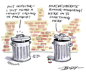 "Psst Inspector - I just heard a Unionist calling us paranoid!" "Aha! Deliberate rumour-mongering! We're on to something here" 19 December 2008