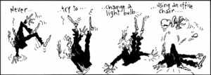 Walker, Malcolm, 1950- :"Never ... try to ... change a light bulb ... using an office chair." 26 July 2012