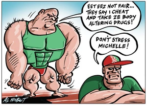 Nisbet, Alastair, 1958- :"Eet eez not fair... they say I cheat and take ze body altering drugs!" "Don't stress Michelle!" 16 August 2012