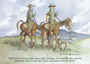 Henshaw, David, 1939-2014 :"Well ANZ own up to the main ridge, Westpac have got the title with the buildings, and I've got the couple of paddocks at the back!" from Jock's Country Life calendar published in 1997.