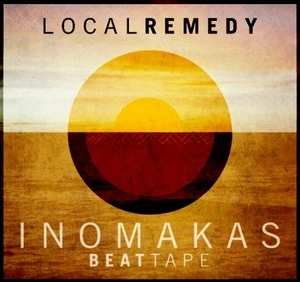 INOMAKAS beat-tape [electronic resource] / Local Remedy.
