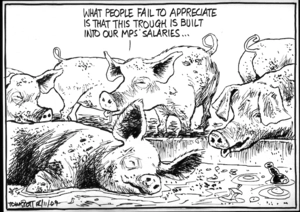 "What people fail to appreciate is that this trough is built into our MP's salaries... 12 November 2009