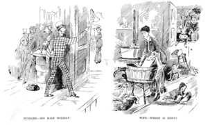 [Cartoonist unknown] :Husband - his half holiday. Wife - where is hers? The Observer and Free Lance, 29 August, 1885.
