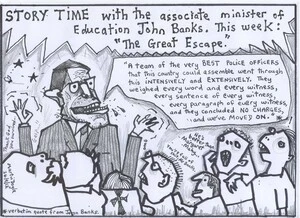 Doyle, Martin, 1956- :STORY TIME with the associate minister of Education John Banks. This week; "The Great Escape". 21 September 2012