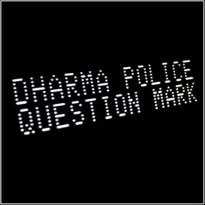 Question mark [electronic resource] / Dharma Police.