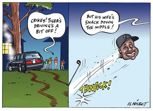 "Crikey! Tiger's driving's a bit off!" "But his wife's smack down the middle!" 1 December 2009