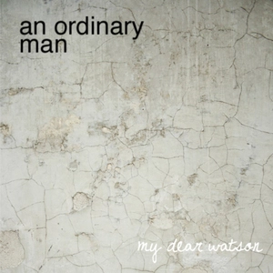 An ordinary man [electronic resource] / My Dear Watson.
