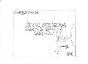 The REALLY shaky isles - During 2009, NZ was shaken by 16,000 earthqu... make that 16,001. 19 December 2009