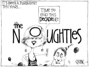 It's been a turbulent ten years... The noughties. "Time to end this decadence." 31 December 2009