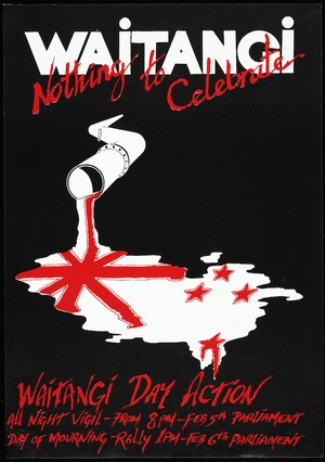 Waitangi; nothing to celebrate. Waitangi Day action. All night vigil - from 8 pm - Feb[ruary] 5th Parliament. Day of mourning - Rally 1 pm - Feb 6th Parliament. [Poster. 1987].