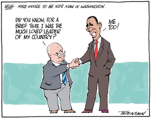 News- Mike Moore to be NZ's man in Washington. "Did you know, for a brief time I was the much loved leader of my country?" "Me too!" 22 January 2010