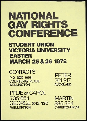 National Gay Rights Conference, Student Union, Victoria University, Easter, March 25 & 26 1978. Contacts Peter ... Auckland; Prue or Carol ... George (Wellington; Martin (Christchurch) [1978]