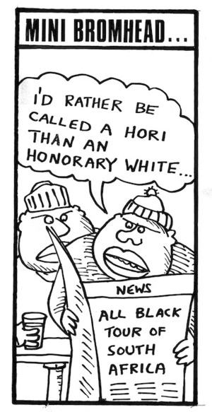 Bromhead, Peter, 1933- :Mini Bromhead; I'd rather be called a hori than an honorary white. 9 July 1976.