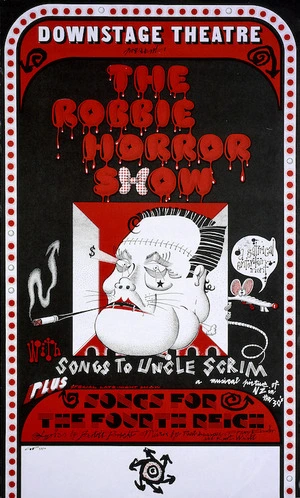[Downstage Theatre Company] :Downstage Theatre presents "The Robbie Horror Show", with "Songs to Uncle Scrim", a musical picture of NZ in the 30's; plus special late night show "Songs for the Fourth Reich". Lyrics by Bertolt Brecht, Music by Paul Dessau, Franz Eissler, and Kurt Weill. GF 3/8/[19]76.