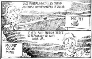 "Vast mineral wealth lies behind Australia's higher standard of living..." Mount Isa Mine. "If we're bold enough there's no reason why we can't catch up..." Mount Cook Mine. 16 February 2010