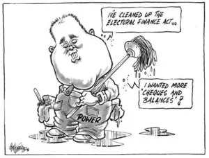 "I've cleaned up the Electoral Finance Act.. I wanted more 'cheques and balances'!" 18 February 2010